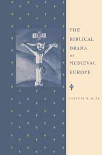 The Biblical Drama of Medieval Europe