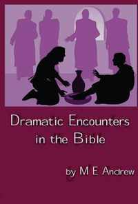 Dramatic Encounters in the Bible