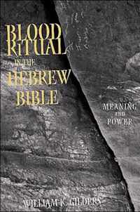 Blood Ritual in the Hebrew Bible  Meaning and Power