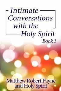 Intimate Conversations with the Holy Spirit Book 1