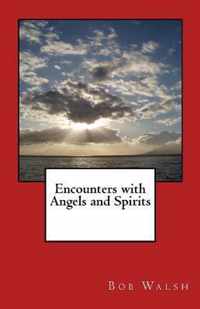 Encounters with Angels and Spirits