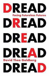 Dread - Facing Futureless Futures