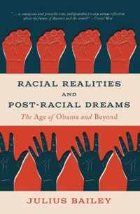 Racial Realities and Post-Racial Dreams