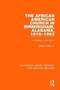 The African American Church in Birmingham, Alabama, 1815-1963