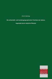 Die Wirtschafts- Und Handelsgeographischen Provinzen Der Sahara, Begrundet Durch Nutzliche Pflanzen