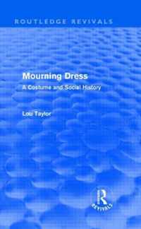 Mourning Dress (Routledge Revivals): A Costume and Social History