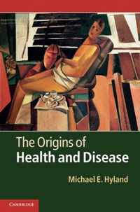 The Origins of Health and Disease