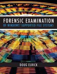 Forensic Examination of Windows-Supported File Systems