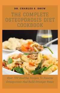 The Complete Osteoporosis Diet Cookbook