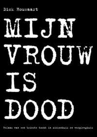 Mijn vrouw is dood