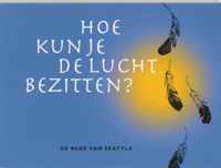 Hoe kun je de lucht bezitten?