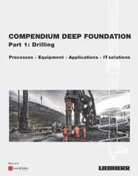 Compendium Deep Foundation, Volume 1: Drilling: Methods, Equipment, Applications, It-Solutions