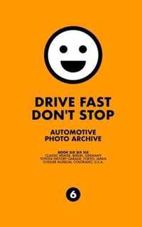 Drive Fast Don't Stop - Book 6: Three Car Museums