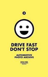 Drive Fast Don't Stop - Book 3: Volkswagen and Toyota