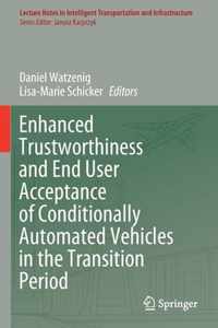 Enhanced Trustworthiness and End User Acceptance of Conditionally Automated Vehicles in the Transition Period