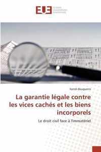 La Garantie Legale Contre Les Vices Caches Et Les Biens Incorporels