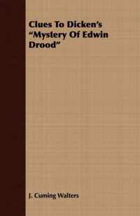 Clues To Dicken's  Mystery Of Edwin Drood