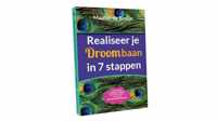 Realiseer je droombaan in 7 stappen - Zelfhulp werkboek - Alle uitdagingen uit het boek gratis digitaal beschikbaar in het droomwerkboek - Direct en praktisch DIY aan de slag - Video & of VIP coaching aanvullend op het boek mogelijk.-