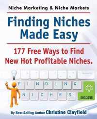 Niche Marketing Ideas & Niche Markets. Finding Niches Made Easy. 177 Free Ways to Find Hot New Profitable Niches