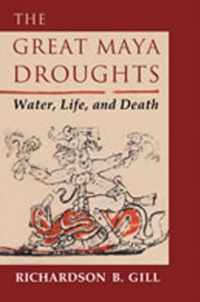 The Great Maya Droughts: Water, Life, and Death