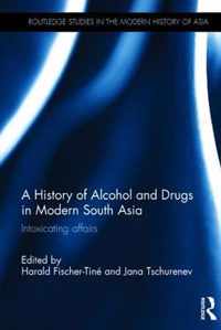 A History of Alcohol and Drugs in Modern South Asia