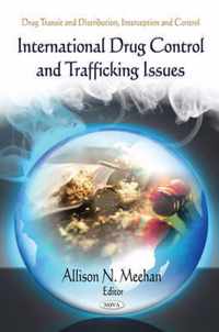 International Drug Control & Trafficking Issues