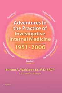 Adventures in the Practice of Investigative Internal Medicine