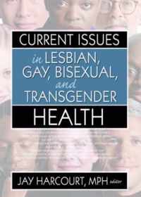 Current Issues in Lesbian, Gay, Bisexual, and Transgender Health