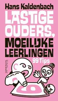 Lastige ouders, moeilijke leerlingen