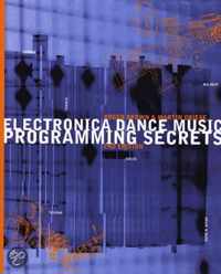 Electronica Dance Music Programming Secrets