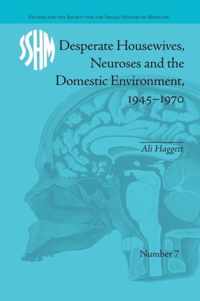 Desperate Housewives, Neuroses and the Domestic Environment, 1945-1970