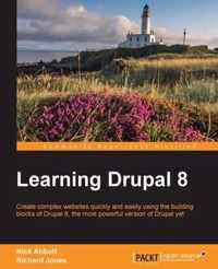 Learning Drupal 8: Create complex websites quickly and easily using the building blocks of Drupal 8, the most powerful version of Drupal