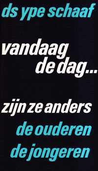 Vandaag de dag zijn ze anders