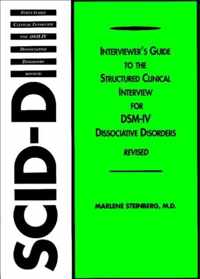 Interviewer's Guide to the Structured Clinical Interview for DSM-IV® Dissociative Disorders (SCID-D)