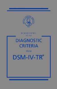 Desk Reference to the Diagnostic Criteria from DSM-IV-TR