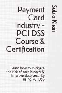 Payment Card Industry - PCI DSS Course & Certification