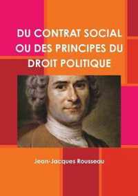 Du Contrat Social Ou Des Principes Du Droit Politique