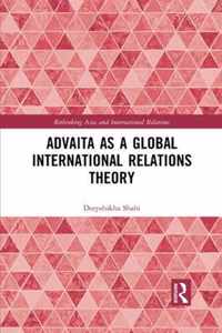 Advaita as a Global International Relations Theory