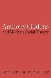 Anthony Giddens and Modern Social Theory