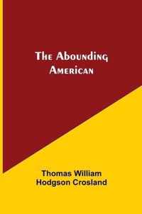 The Abounding American