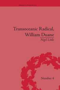 Transoceanic Radical: William Duane