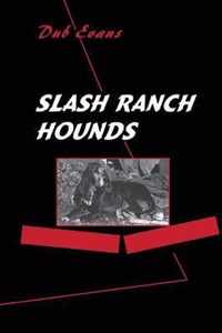 Slash Ranch Hounds