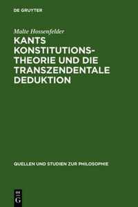 Kants Konstitutionstheorie und die Transzendentale Deduktion