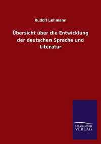 UEbersicht uber die Entwicklung der deutschen Sprache und Literatur