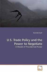 U.S. Trade Policy and the Power to Negotiate