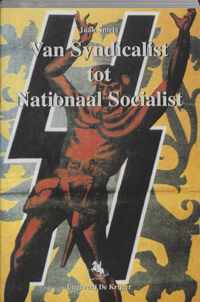 Van Syndicalist Tot Nationaal Socialist