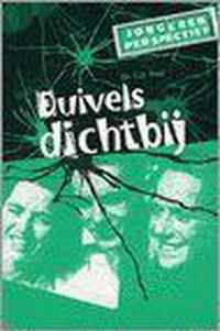 Duivels Dichtbij