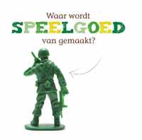 Speelgoed  -   Waar wordt speelgoed van gemaakt?