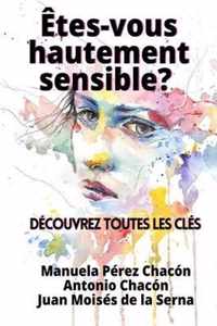 Etes-vous hautement sensible? Decouvrez toutes les cles