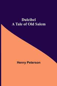 Dulcibel A Tale of Old Salem